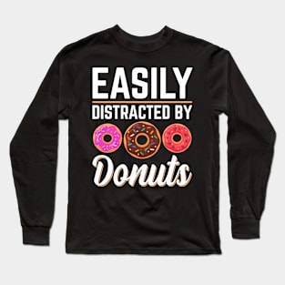 Easily Distracted By Donuts Long Sleeve T-Shirt